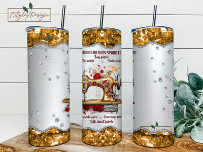 Things I Do In My Spare Time Sewing 20 oz Skinny Tumbler Sublimation Design Digital Download PNG Sewing Gifts For Sewing Lovers Fabric Crochet Sublimation iStyleDesign 