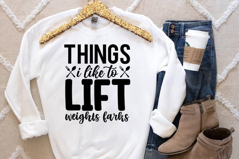 Things i like to lift weights farks SVG Design SVG Designangry 