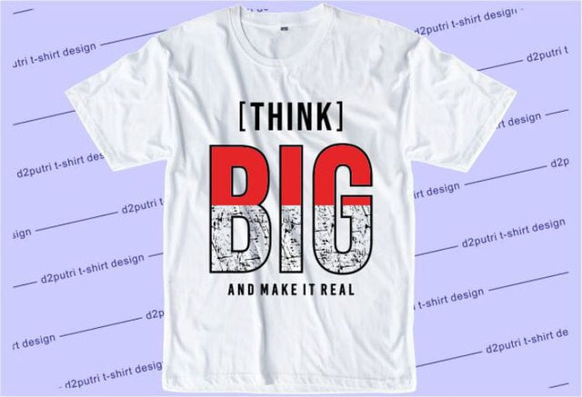 Think Big SVG, Inspirational Quotes, Motivatinal Quote Sublimation PNG T shirt Designs, Sayings SVG, Positive Vibes, SVG D2PUTRI Designs 