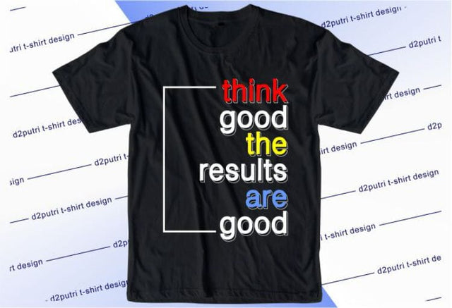Think Good The Results Are Good SVG, Inspirational Quotes, Motivatinal Quote Sublimation PNG T shirt Designs, Sayings SVG, Positive Vibes, SVG D2PUTRI Designs 