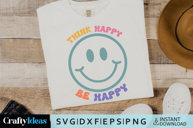 Think Happy Be Happy SVG Crafty Ideas 