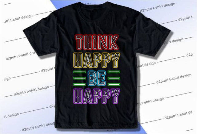 Think Happy Be Happy SVG, Inspirational Quotes, Motivatinal Quote Sublimation PNG T shirt Designs, Sayings SVG, Positive Vibes, SVG D2PUTRI Designs 