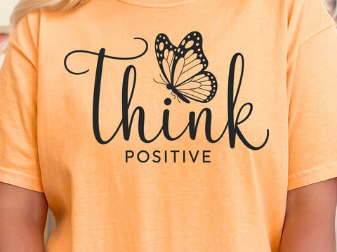 Think Positive SVG, Be Positive PNG, Butterfly Svg, Inspirational Quote Svg, Mental Health Matters Svg, Think Happy Thoughts Svg SVG DesignDestine 