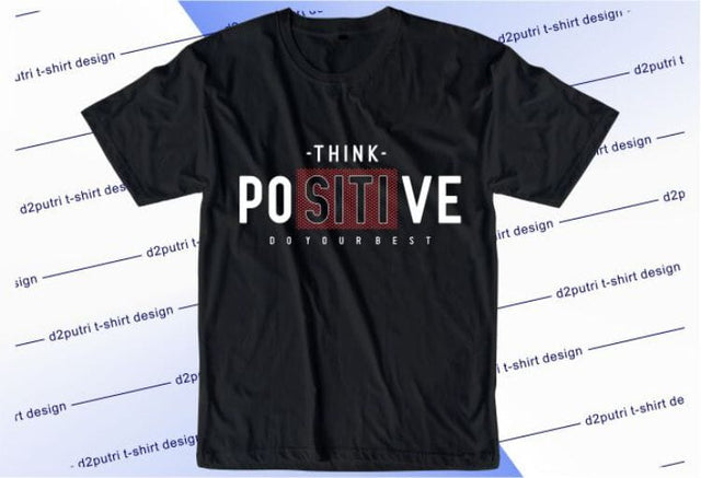 Think Positive SVG, Inspirational Quotes, Motivatinal Quote Sublimation PNG T shirt Designs, Sayings SVG, Positive Vibes, SVG D2PUTRI Designs 
