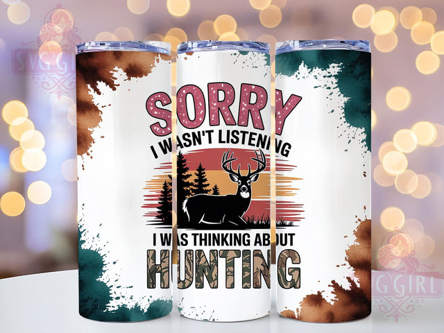 Thinking About Hunting 20oz Tumbler, Sorry I Wasn't Listening, Thinking About Hunting, Tumbler Wrap, Sublimation Design, 20oz Tumbler, Outdoor Humor Sublimation SvggirlplusArt 