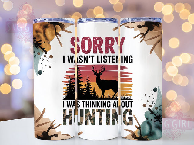 Thinking About Hunting 20oz Tumbler, Sorry I Wasn't Listening, Thinking About Hunting, Tumbler Wrap, Sublimation Design, 20oz Tumbler, Outdoor Humor Sublimation SvggirlplusArt 