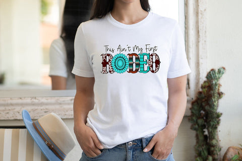 This Ain't My First Rodeo - Western Sublimation Sublimation CraftLabSVG 