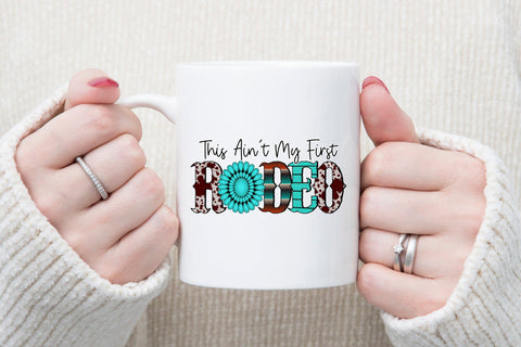 This Ain't My First Rodeo - Western Sublimation Sublimation CraftLabSVG 