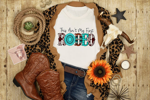 This Ain't My First Rodeo - Western Sublimation Sublimation CraftLabSVG 