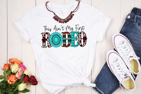This Ain't My First Rodeo - Western Sublimation Sublimation CraftLabSVG 