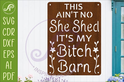 This Ain't No She Shed It's My Bitch Barn SVG | Funny Sign SVG APInspireddesigns 