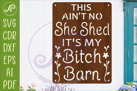 This Ain't No She Shed It's My Bitch Barn SVG | Funny Sign SVG APInspireddesigns 
