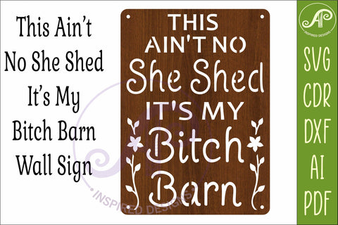 This Ain't No She Shed It's My Bitch Barn SVG | Funny Sign SVG APInspireddesigns 