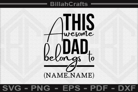 This Awesome Dad Belongs To Name . Name SVG File SVG BillahCrafts 