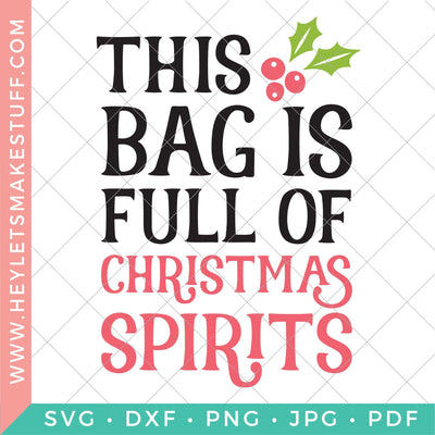 This Bag is Full of Christmas Spirits Wine Bag SVG Hey Let's Make Stuff 