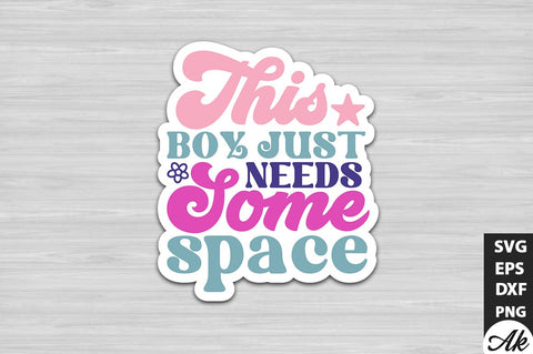 This boy just needs some space Stickers Design SVG akazaddesign 
