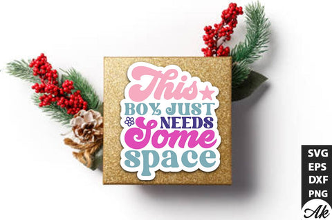 This boy just needs some space Stickers Design SVG akazaddesign 