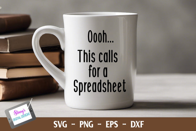 This Calls for a Spreadsheet SVG Design | Funny Quote SVG Stacy's Digital Designs 