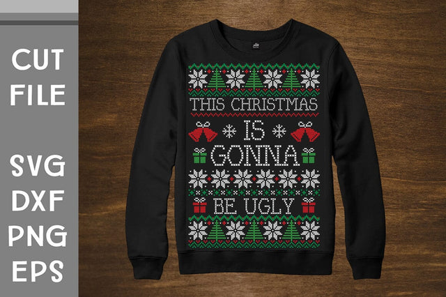 This Christmas Is Gonna Be Ugly Sweater design SVG Svgcraft 