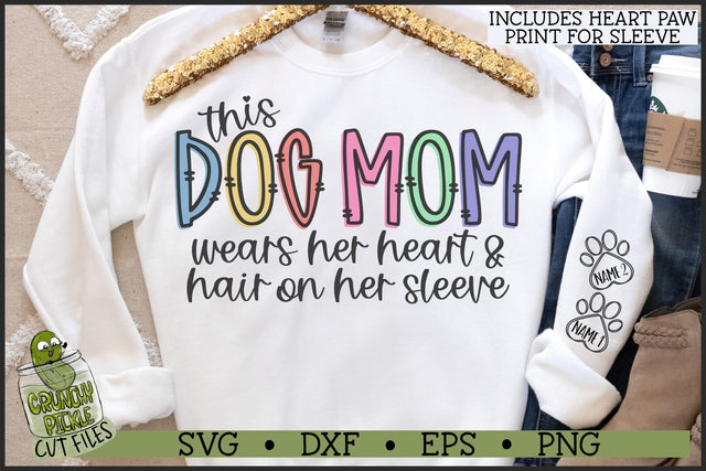 This Dog Mom Wears Her Heart on Her Sleeve SVG File SVG Crunchy Pickle 