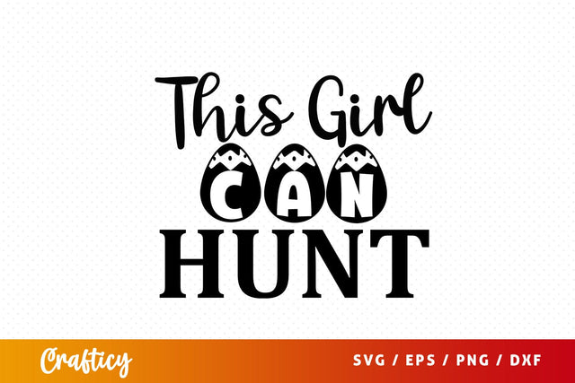 This girl can hunt SVG Design SVG Designangry 