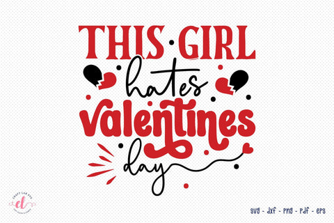 This Girl Hates Valentines Day, Anti Valentine SVG SVG CraftLabSVG 