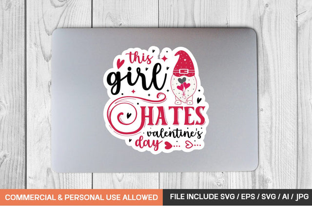 This Girl Hates Valentine's Day Sticker Svg Design SVG designmaster24 