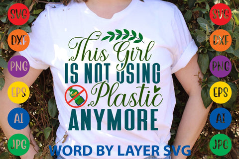 This Girl Is Not Using Plastic Anymore SVG DESIGN SVG Rafiqul20606 