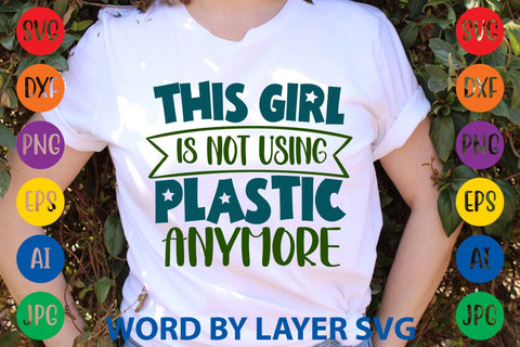 This Girl Is Not Using Plastic Anymore SVG DESIGN SVG Rafiqul20606 