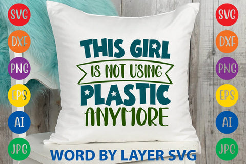 This Girl Is Not Using Plastic Anymore SVG DESIGN SVG Rafiqul20606 