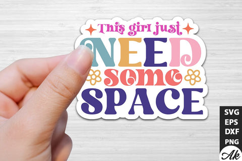 This girl just need some space Stickers Design SVG akazaddesign 