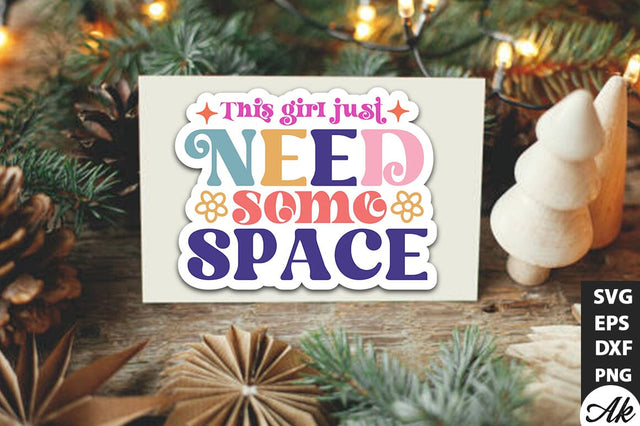 This girl just need some space Stickers Design SVG akazaddesign 