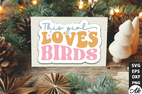 This girl loves birds Retro Stickers SVG akazaddesign 