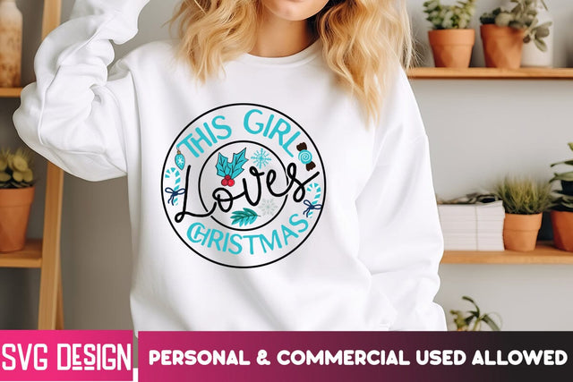 This Girl Loves Christmas SVG Design, Christmas SVG Cut File, Christmas SVG Quotes, Merry Christmas SVG Design, Christnmas Sublimation PNG SVG BlackCatsMedia 