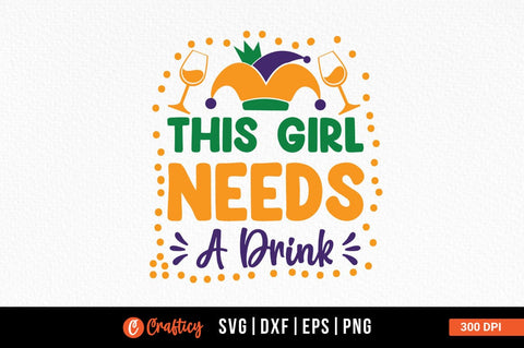 This Girl Needs A Drink SVG Design SVG Designangry 