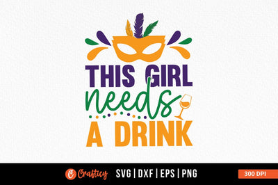 This girl needs a drink SVG Design SVG Designangry 