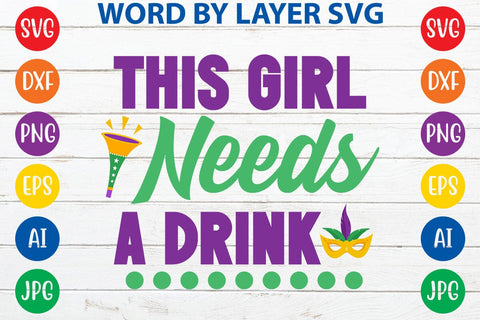 This Girl Needs A Drink SVG DESIGN SVG Rafiqul20606 