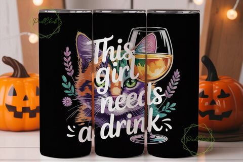 This Girl Needs A Drink Tumbler Wrap Sublimation PixelChick 