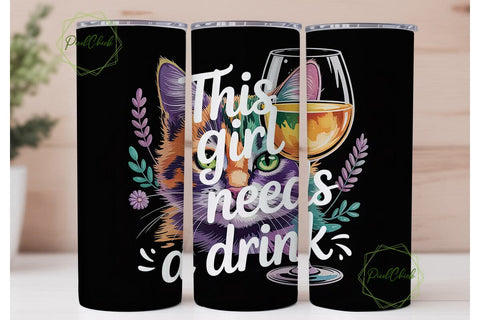 This Girl Needs A Drink Tumbler Wrap Sublimation PixelChick 