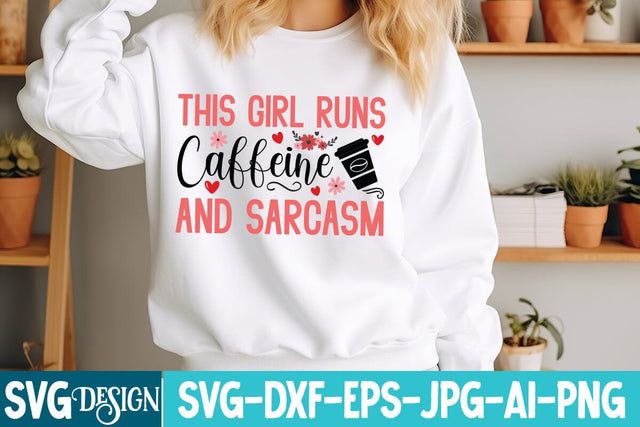 This Girl Runs Caffeine And Sarcasm SVG Design SVG BlackCatsMedia 