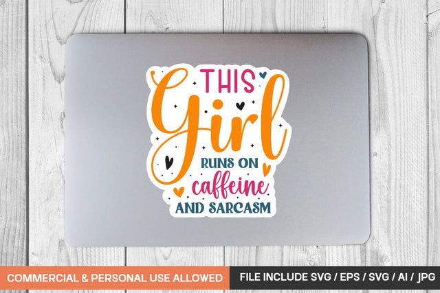This Girl Runs On Caffeine And Sarcasm sticker design SVG designmaster24 