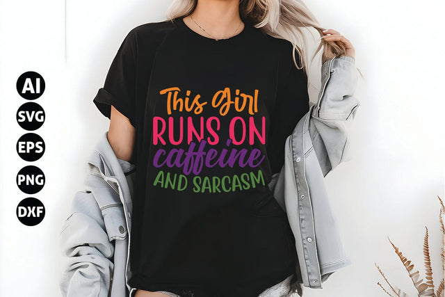 This Girl Runs on Caffeine and Sarcasm Svg, Funny Sarcastic Svg SVG shah alam 