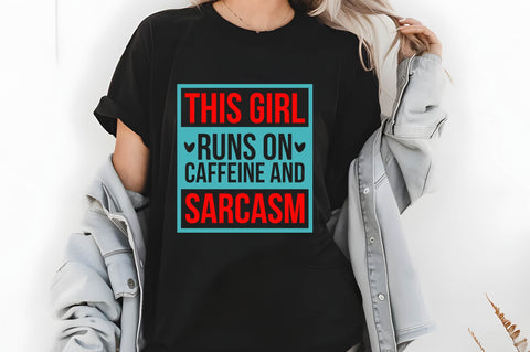 This Girl Runs on Caffeine and Sarcasm Svg, Funny Sarcastic Svg SVG shah alam 