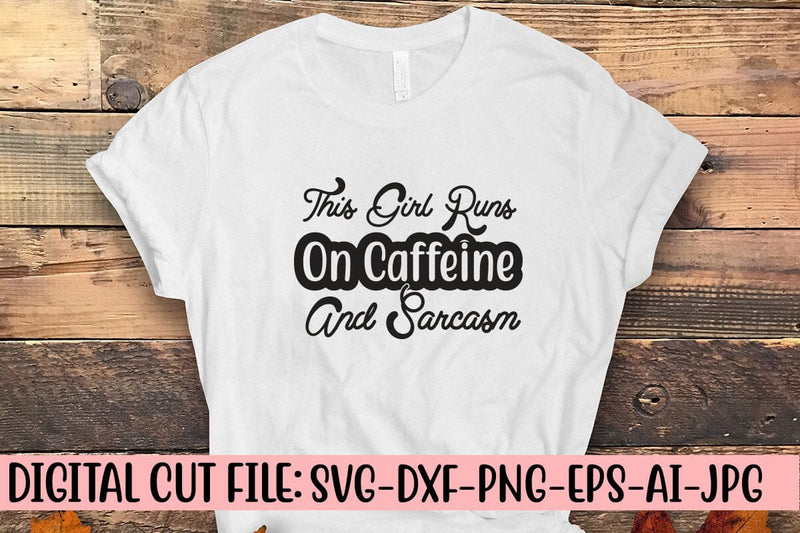 This Girl Runs On Caffeine And Sarcasm SVG SVG Syaman 