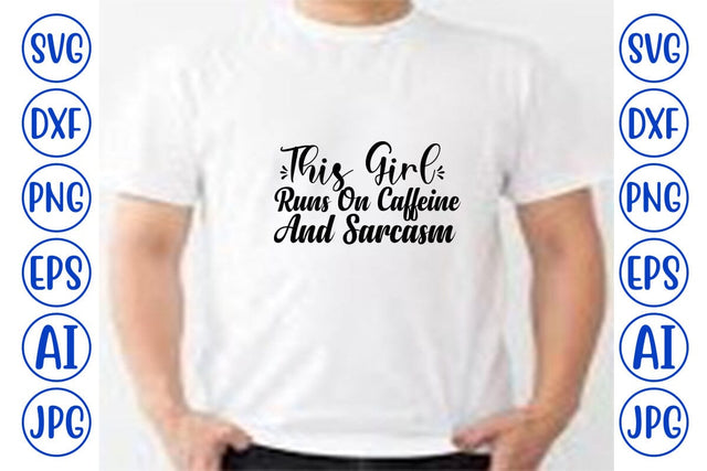 This Girl Runs On Caffeine And Sarcasm SVG SVG Syaman 