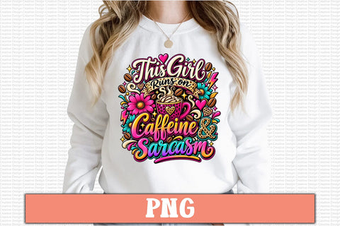 This Girl Runs on Caffeine & Sarcasm PNG Design Sublimation Craftlabsvg24 