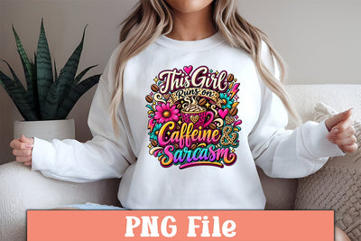 This Girl Runs on Caffeine & Sarcasm PNG Design Sublimation Craftlabsvg24 