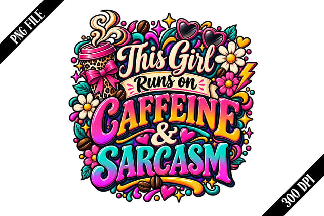 This Girl Runs on Caffeine & Sarcasm PNG Designs Sublimation shah alam 
