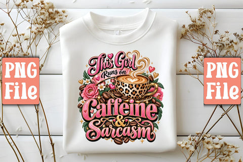 This Girl Runs on Caffeine & Sarcasm PNG Sublimation Craftlabsvg24 
