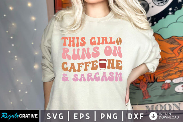 This girl runs on caffeine & sarcasm svg design SVG Regulrcrative 